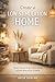Create a Low-Stimulation Home: Simple Ways to Create Calmer Spaces and Feel More at Ease at Home