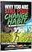 Why You Are Poor Change Habit Change Everything: You don’t need more money… You need the right habits that create money automatically.