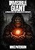 INVISIBLE GIANT: A True Story of Sasquatch Contact