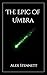 The Epic of Umbra