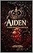 Aiden : Te rompí para que encajaras en mi (Spanish Edition)