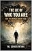 The Lie of Who You Are: How...