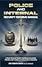 POLICE AND INTERNAL SECURITY REFORMS MANUAL: A Compact Universal Guide to Building Accountable, Effective, and Trusted Law Enforcement Institutions