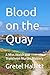 Blood on the Quay: A Miss Walsh and Truncheon Murder Mystery