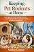 Keeping pet rodents at home: Simple steps for feeding, housing, caring for, monitoring the health and ensuring the safety of small pets on a daily basis