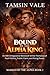 Bound to the Alpha King : An MM Omegaverse Werewolf Shifter Romance of Pack Politics, Public Claim, and Rising Power (Marked by the Alpha: A Dark MM ... ... of Fated Mates and Pack Power Book 2)