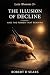 The Illusion of Decline: An...