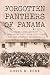 Forgotten Panthers of Panam...