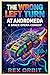 The Wrong Left Turn at Andromeda: A Cosmic Comedy - How One Small Navigation Error Dragged a Very Average Crew Through Four Galaxies, Seven Diplomatic ... (Mild Peril - Space Opera Comedy Book 1)