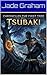 Chronicles of The First Tree: Book one Tsubaki