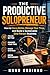 The Productive Solopreneur: How to Focus Better, Manage Your Time, and Build a Sustainable One-Person Business