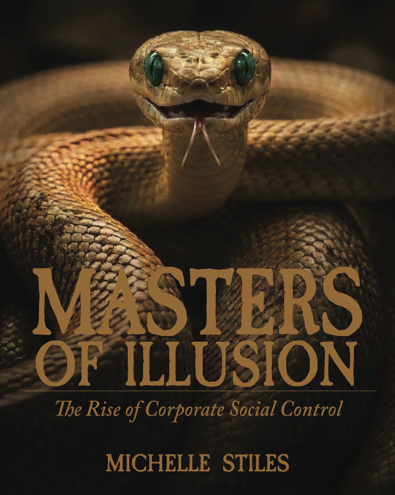 Masters of Illusion: The Rise of Corporate Social Control, (One Idea To Rule Them All, #2)