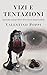 Vizi e tentazioni: Quando trasgredire diventerà impossibile (Italian Edition)