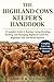 THE HIGHLAND COWS KEEPER'S HANDBOOK: A Complete Guide to Raising, Caring, Breeding, Feeding, and Managing Highland Cattle for Beginners and Advanced Farmers