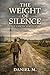 THE WEIGHT OF SILENCE: A Life in Service