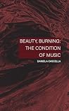 Beauty, Burning: ...