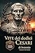 Vita dei dodici Cesari: Nuova Edizione in Italiano Moderno e accessibile di: De vita Caesarum (Italian Edition)
