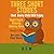 Three Short Stories : That Every Child Will Enjoy
