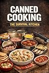 Canned Cooking: 1...