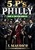 Five P's in Philly: Part 5-The Who Done It