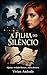 A filha do silêncio (Portuguese Edition)