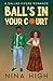 Ball's In Your Court (Dalla...