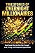 True Stories of Overnight Millionaires: Real People Who Got Rich Fast Through Luck, Timing, and Unexpected Opportunities