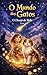 O Mundo dos Gatos — O Desejo de Belle: Livro 1 (Belle e o mundo dos gatos) (Portuguese Edition)