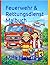 Feuerwehr & Rettungsdienst Malbuch: Für Kinder | Feuerwehr, Krankenwagen, Rettungshubschrauber und mutige Helfer zum Ausmalen (German Edition)