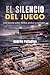 EL SILENCIO DEL JUEGO: Precuela de El gran juego (Spanish Edition)