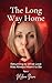 The Long Way Home: Returning to What Love Was Always Meant to Be