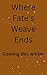 Where Fate's Weave Ends (The Vanargand Saga Book 3)