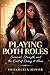Playing Both Roles: Survival, Strength, and the Cost of Doing It Alone (Survival Mode Series)