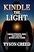 Kindle the Light: Finding Strength, Hope, and Purpose Beyond Life's Storms