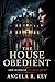 The House Obedient