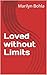 Loved without Limits
