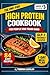 The One-Pan High Protein Cookbook: 84 GLP-1 Friendly Recipes Under $3 a Serving — For People Who Train Hard and Hate Washing Dishes