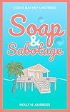 Soap & Sabotage (Cross Bay Key Mysteries Book 1)