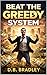 Beat the Greedy System
