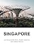 SINGAPORE: 150 Remarkable Facts, Hidden Histories, and Cultural Secrets (The World Fact Library)