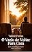 O Vazio de Voltar Para Casa: Luto, Memória e a Arte de Seguir em Frente (Portuguese Edition)