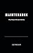 MAINTENANCE: Why Things Fall Apart Quietly (Lethean Archive Book 1)