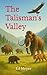 The Talisman's Valley