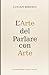 L'Arte del Parlare con Arte (Italian Edition)