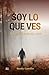 SOY LO QUE VES: Pero no tod...