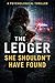 THE LEDGER SHE SHOULDN’T HAVE FOUND: A Psychological Thriller About Secrets, Power, and the Cost of Knowing Too Much