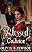 Blessed Collision by Olivia Haywood