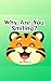 Why Are You Smiling?