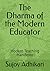 The Dharma of the Modern Educator: Modern Teaching Manifesto