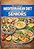 The Complete Mediterranean Diet Cookbook for Seniors: A Beginner’s 28-Day Meal Plan with 76 Easy Recipes to Protect Your Heart, Improve Energy, and Live Well